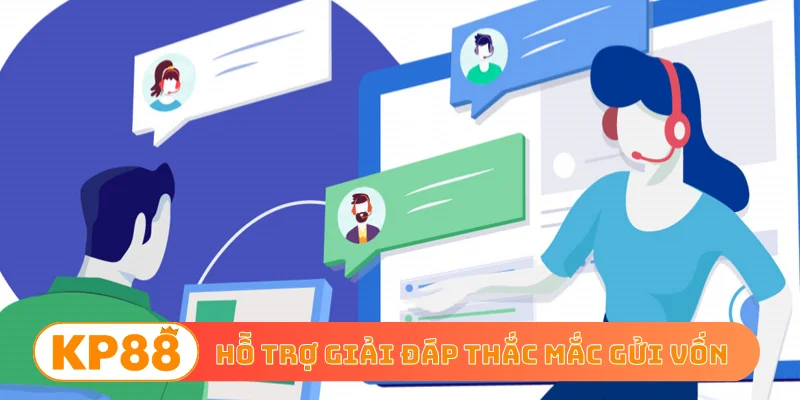 Hỗ trợ giải đáp thắc mắc gửi vốn